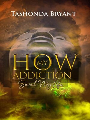 cover image of How My Addiction Saved My Life